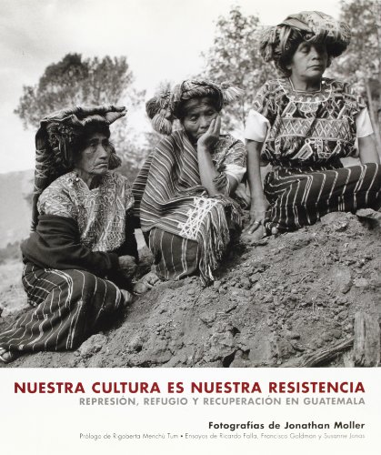 Imagen de archivo de Nuestra cultura es nuestra resistencia represin, refugio y recuperacin en Guatemala a la venta por Librera Prez Galds