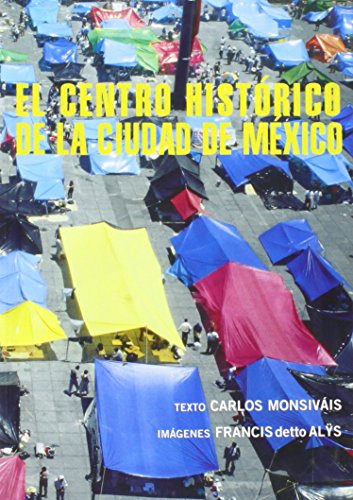 Stock image for historic centre of mexico citi the monsivais alys for sale by DMBeeBookstore