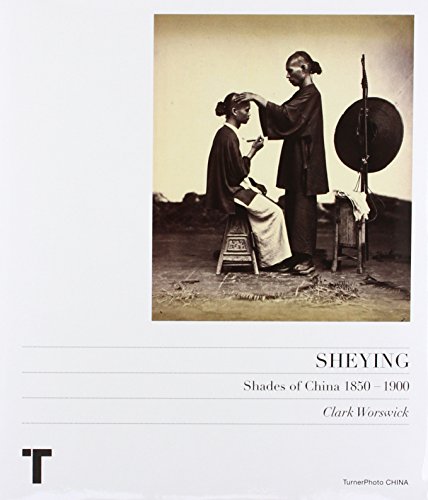 Beispielbild fr Sheying: Shades of China 1850-1900 zum Verkauf von Wonder Book