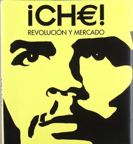 Imagen de archivo de Che: Revolucin y mercado (Arte y Fotografa) (Spanish Edition) a la venta por Iridium_Books