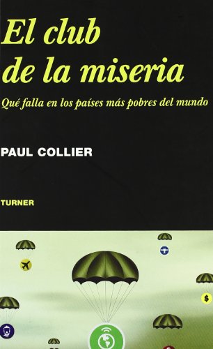 El club de la miseria : qué falla en los países más pobres del mundo (Noema, Band 47) - Collier, Paul