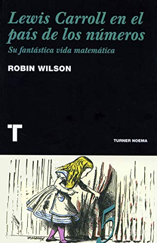 Stock image for Lewis Carroll en el pas de los nmeros: Su fantstica biografa matemtica for sale by medimops