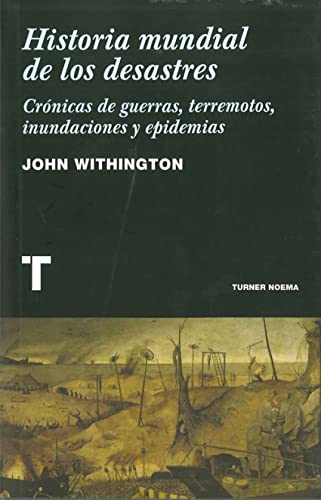 Beispielbild fr Historia mundial de los desastres : crnicas de guerras, terremotos, inundaciones y epidemias (Noema) zum Verkauf von medimops