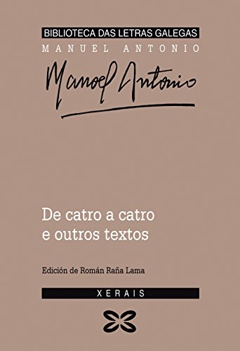 De Catro a Catro E Outros Textos - Manuel Manuel Antonio, Román Raña