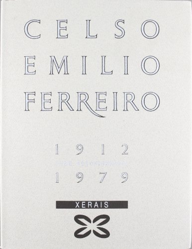 9788475073965: Celso Emilio Ferreiro (1912-1979): Unha fotobiografa (Grandes Obras. Fotobiografias) (Galician Edition)