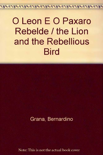 Beispielbild fr O Leon E O Paxaro Rebelde / the Lion and the Rebellious Bird zum Verkauf von medimops