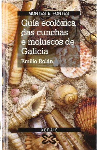 9788475076980: Gua ecolxica das cunchas e moluscos de Galicia (Turismo / Ocio - Montes E Fontes - Guas Da Natureza)
