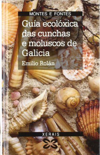 9788475076980: Guia Ecoloxica Das Cunchas E Moluscos De Galicia / Ecological Guide the Shells and Mollusks from Galicia