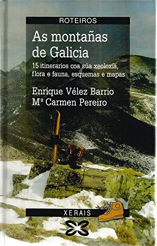 Imagen de archivo de As montan?as de Galicia: 15 itinerarios coa su?a xeoloxi?a, flora e fauna, esquemas e mapas (Roteiros) a la venta por Iridium_Books