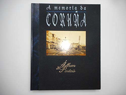 9788475079509: A Memoria Da Coruna/ the Memory of a Coruna (Grandes Obras. Albums De Postais, 1399037) (Galician Edition)