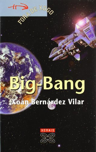 Stock image for Big-Bang (Infantil E Xuvenil - Fra De Xogo, Band 1365010) for sale by medimops