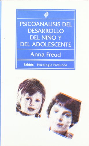 Psicoanalisis del Desarrollo del Nino y del (Spanish Edition) (9788475090092) by Anna Freud