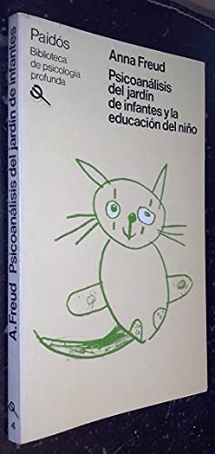 Psicoanalisis del Jardin de Infantes y La Educacio (Spanish Edition) (9788475090160) by Anna Freud