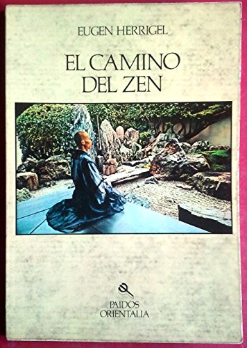 El camino del Zen / the Way of Zen (Spanish Edition) (9788475090337) by Herrigel, Eugen