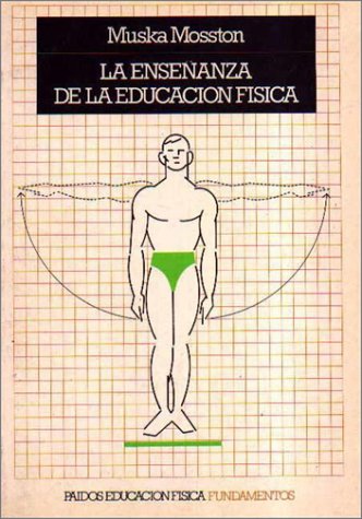 Imagen de archivo de La ensenanza de la educacion fisica / The Teaching of Physical Education (Spanish Edition) a la venta por Iridium_Books