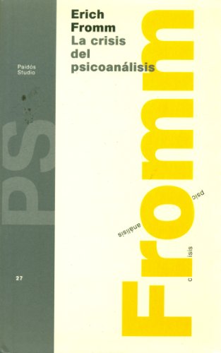 La Crisis Del PsicoanÃ¡lisis (9788475093222) by Erich Fromm