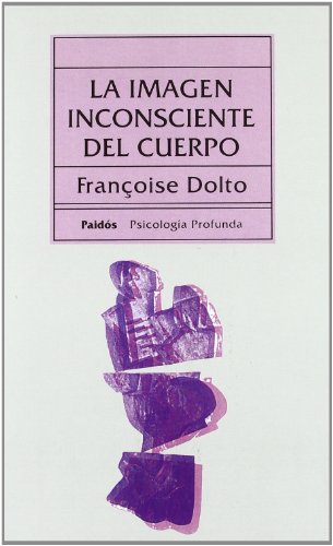 9788475093413: La imagen inconsciente del cuerpo (Psicologia Profunda)