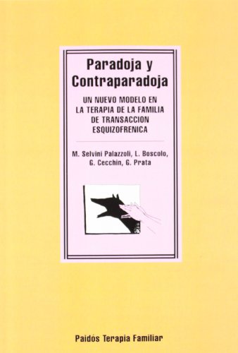 9788475094946: Paradoja y contraparadoja: Un nuevo modelo en la terapia de la familia de transaccin esquizofrnica (Psicologa Psiquiatra Psicoterapia)