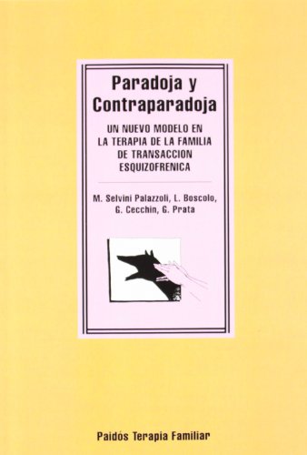 9788475094946: Paradoja y contraparadoja / Paradox and Contraparadoja: Un nuevo modelo en la terapia de la familia de transaccin esquizofrnica