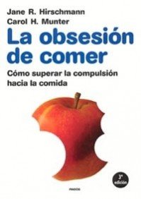 Imagen de archivo de La obsesion de comer / The Obsession to Eat (Spanish Edition) a la venta por Iridium_Books