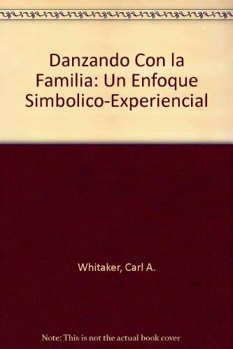 Imagen de archivo de DANZANDO CON LA FAMILIA UN ENFOQUE SIMBLICO-EXPERIMENTAL a la venta por Zilis Select Books
