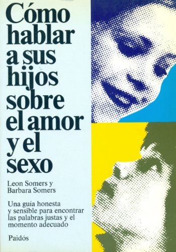 Como Hablar a Sus Hijos Sobre El Amor... (Spanish Edition)