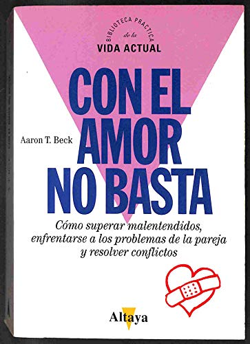 9788475096308: Con el amor no basta: Cmo superar malentendidos, resolver conflictos y enfrentarse a los problemas: 1 (Divulgacin)