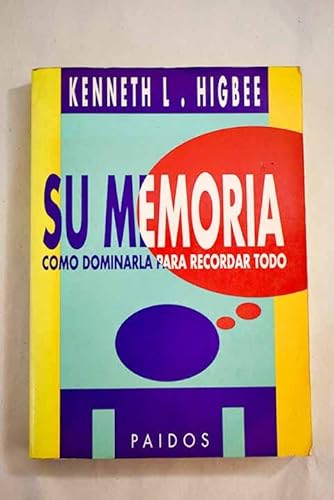 Su memoria: cÃ³mo dominarla para recordar todo (9788475096445) by Kenneth L. Higbee