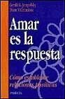 9788475096957: Amar Es La Respuesta/ Love Is the Answer: Como Establecer Relaciones Positivas / How to Establish Positive Relationships