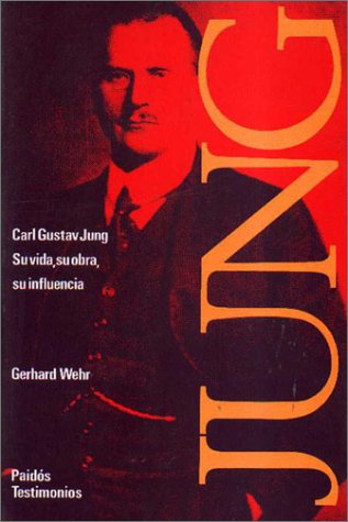 Carl Gustav Jung : Su Vida, Su Obra, Su Influencia