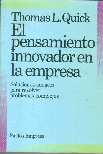Beispielbild fr Pensamiento innovador en la empresa, el Quick, T.L. zum Verkauf von Librera Prncep