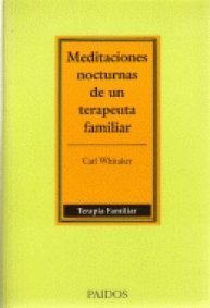 Meditaciones nocturnas de un terapeuta familiar / Night Meditations of a Family Therapist (Spanish Edition) (9788475097589) by Whitaker, Carl