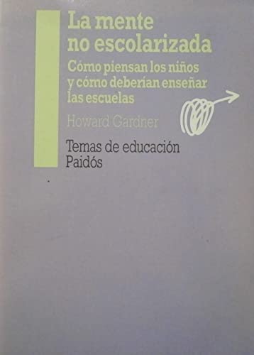 9788475099354: La mente no escolarizada / The Unschooled Mind