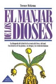 El manjar de los dioses: Una historia de las plantas, las drogas y la evoluciÃ³n humana (Spanish Edition) (9788475099675) by McKenna, Terence