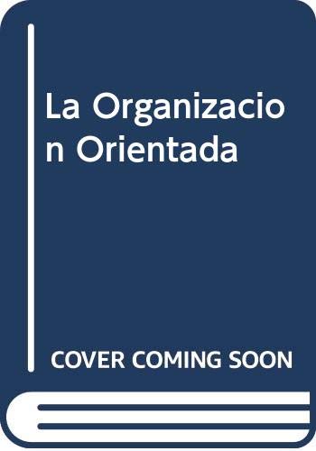 9788475099705: La Organizacion Orientada (Spanish Edition)