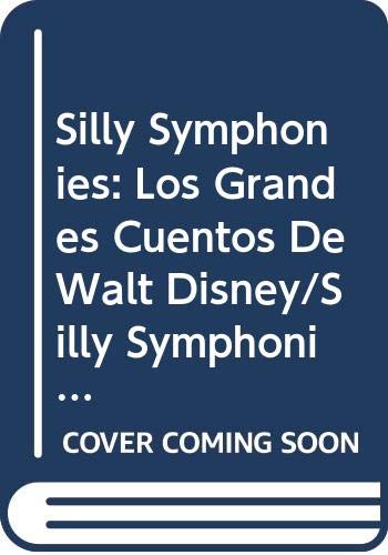 Imagen de archivo de Silly Symphonies: Los Grandes Cuentos De Walt Disney/Silly Symphonies : A Treasury of Stories from Disney (Spanish Edition) a la venta por Iridium_Books