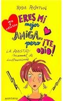 Stock image for Eres Mi Mejor Amiga Pero Te Odio! / You're My Best Friend, I Hate You! (Chicas) (Spanish Edition) for sale by SecondSale