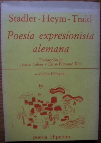 Stadler - Heym - Trakl Poesia Expresionista Alemana (poesia Hiperion) (9788475170435) by Jenaro Talens; Ernst-Edmund Keil