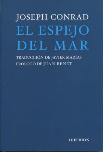 El espejo del mar: Recuerdos e impresiones. Traduccion de Javier Marias. Prologo de Juan Benet