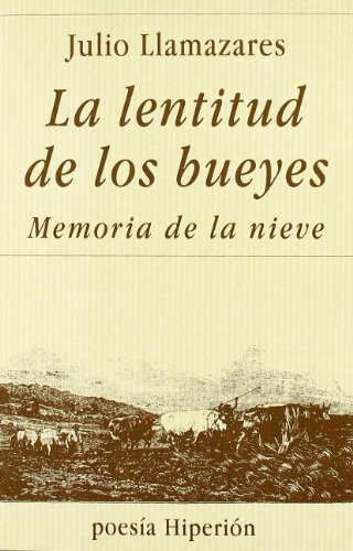 9788475171456: La lentitud de los bueyes.: Memoria de la nieve