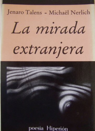 La mirada extranjera (PoesÃ­a HiperiÃ³n) (Spanish Edition) (9788475171883) by Talens Carmona, Jenaro