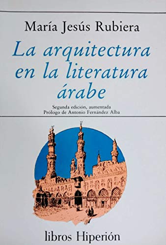 La arquitectura en la literatura Ã¡rabe (Libros HiperiÃ³n) (Spanish Edition) (9788475172514) by [???]