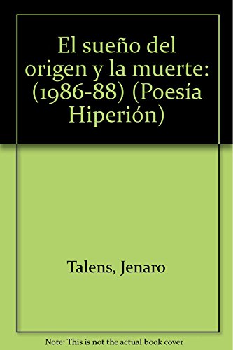 Beispielbild fr El Sueno Del Origen Y La Muerte (1986-88) zum Verkauf von Murphy-Brookfield Books