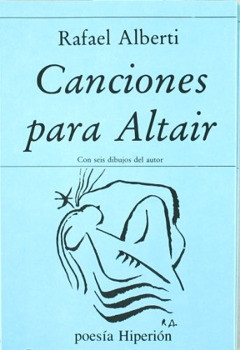 Imagen de archivo de CANCIONES PARA ALTAIR (Con seis dibujos del autor) a la venta por KALAMO LIBROS, S.L.