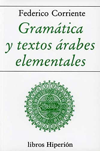 Imagen de archivo de Gramtica y textos rabes elementales (Libros Hiperin, Band 124) a la venta por medimops