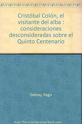 Beispielbild fr Cristbal Coln, el visitante del alba consideraciones desconsideradas sobre el Quinto Centenario zum Verkauf von Librera Prez Galds