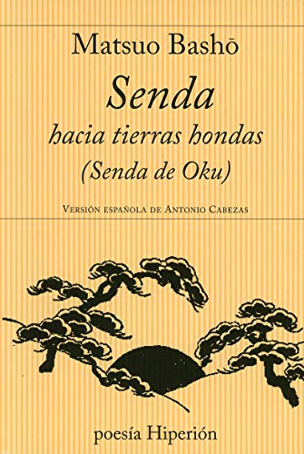 Senda hacia tierras hondas: Oku no hosomichi (Poesía Hiperión) (Spanish Edition)