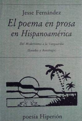 Beispielbild fr Poema en prosa en Hispanoamrica, el. Del Modernismo a la Vanguardia (studio crtico y antologa). zum Verkauf von La Librera, Iberoamerikan. Buchhandlung