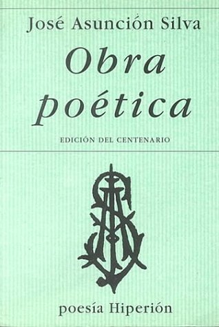 PoesÃ­a completa (Spanish Edition) (9788475174679) by Silva, JosÃ© AsunciÃ³n