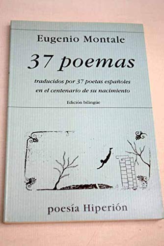 9788475174952: 37 poemas de Eugenio Montale traducidos por 37 poetas espaoles en el centenario de su nacimiento (Poesa Hiperin) (Spanish and Italian Edition)